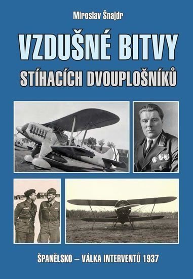 Vzdušné bitvy stíhacích dvouplošníků – Šnajdr Miroslav