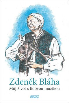 Můj život s lidovou muzikou – Bláha Zdeněk