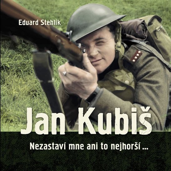 Jan Kubiš - Nezastaví mne ani to nejhorší – Stehlík Eduard