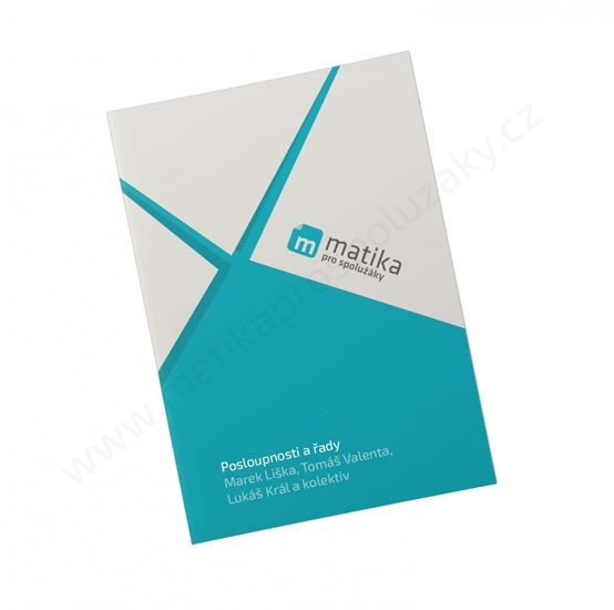 Matika pro spolužáky Posloupnosti a řady - Učebnice – Liška Marek