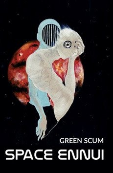 Space Ennui – Scum Green