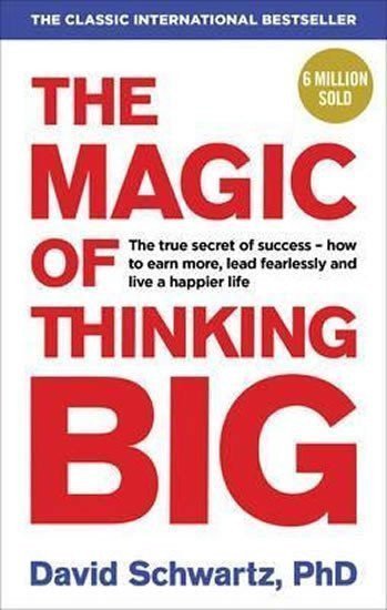 The Magic of Thinking Big – Schwartz David J