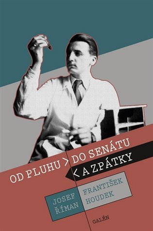 Od pluhu do senátu a zpátky – Houdek František