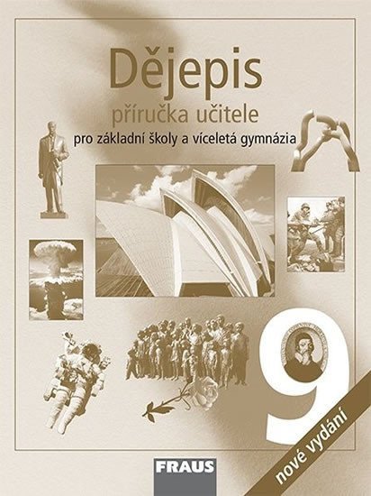 Dějepis 9 pro ZŠ a víceletá gymnázia - Příručka učitele – group of authors