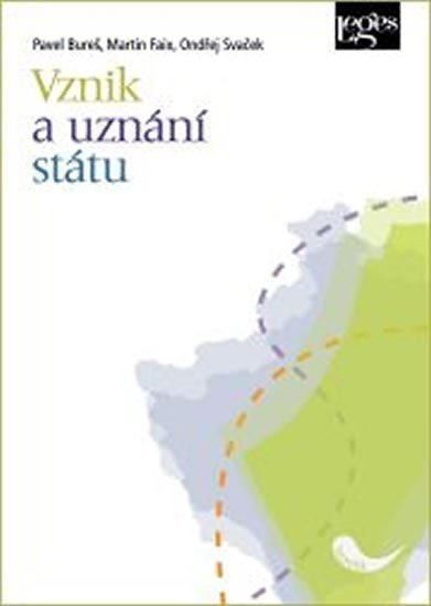 Vznik a uznání státu - Aktuální pohled mezinárodního práva – group of authors