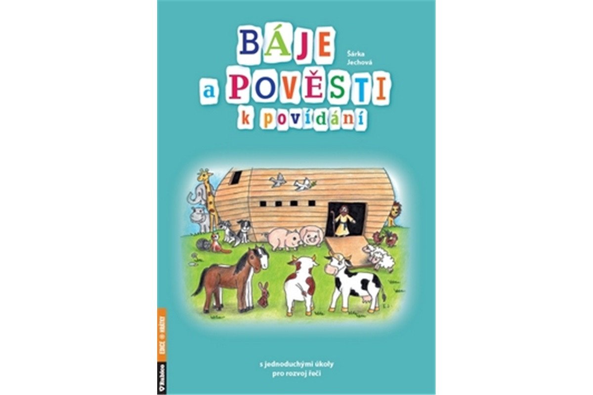 Báje a pověsti k povídání s jednoduchými úkoly pro rozvoj řeči – Jechová Šárka