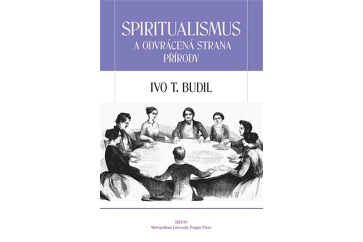 Spiritualismus a odvrácená strana přírody – Budil Ivo T