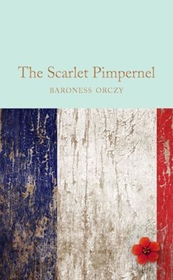 The Scarlet Pimpernel – Baroness Emmuska Orczy