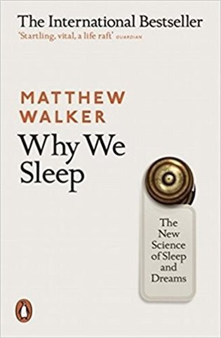 Why We Sleep  The New Science of Sleep and Dreams – Walker Matthew