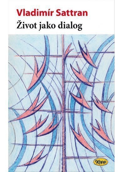 Život jako dialog – Sattran Vladimír