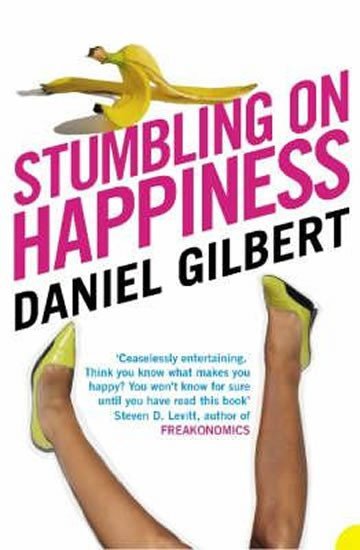 Stumbling on Happiness – Gilbert Daniel