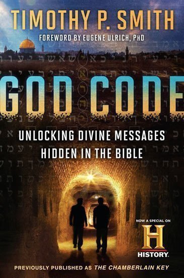 God Code Movie Tie-In Edition Unlocking Divine Messages Hidden in the Bible – Smith Timothy P