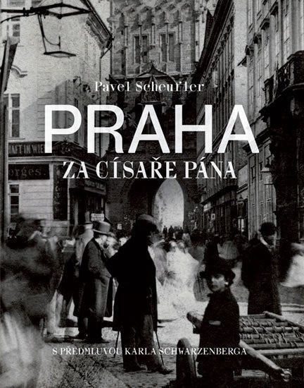 Praha za císaře pána – Scheufler Pavel