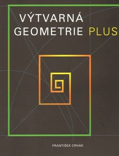 Výtvarná geometrie plus – Crhák František