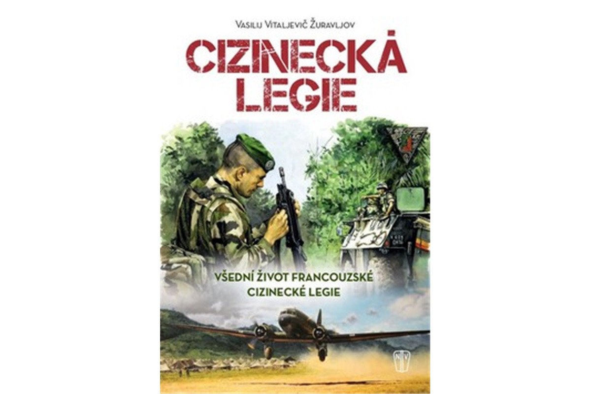 Cizinecká legie - Všední život francouzské cizinecké legie – Žuravljov Vasilij Vitaljevič