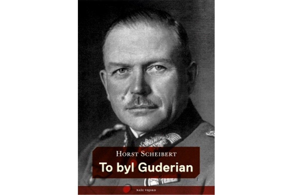 To byl Guderian – Scheibert Horst