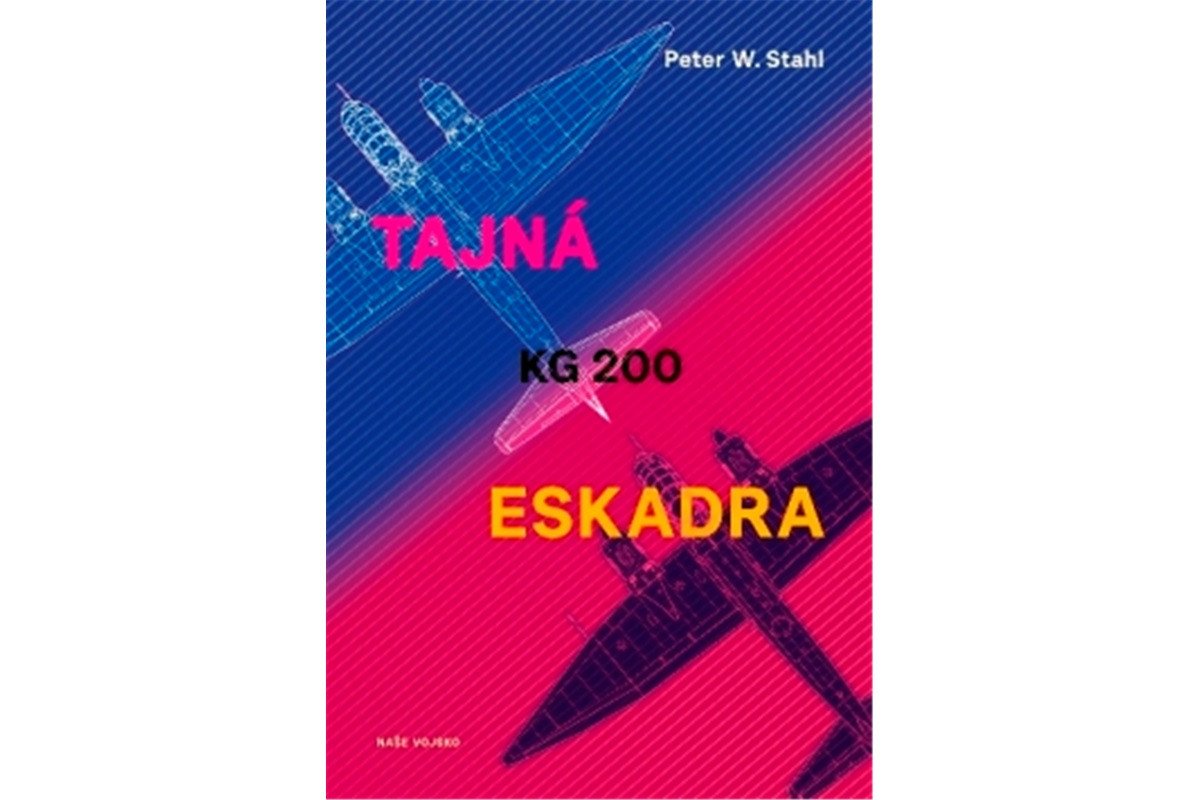 Tajná eskadra KG 200 – Stahl Peter W