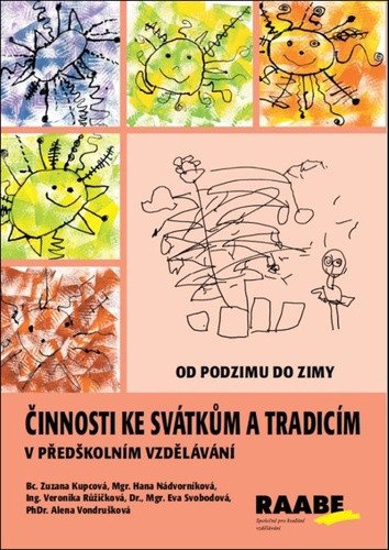 Činnosti ke svátkům a tradicím v předškolním vzdělávání - Od podzimu do zimy – Kupcová Zuzana