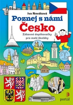 Poznej s námi Česko - Zábavné doplňovačky pro malé školáky – Nováková Iva