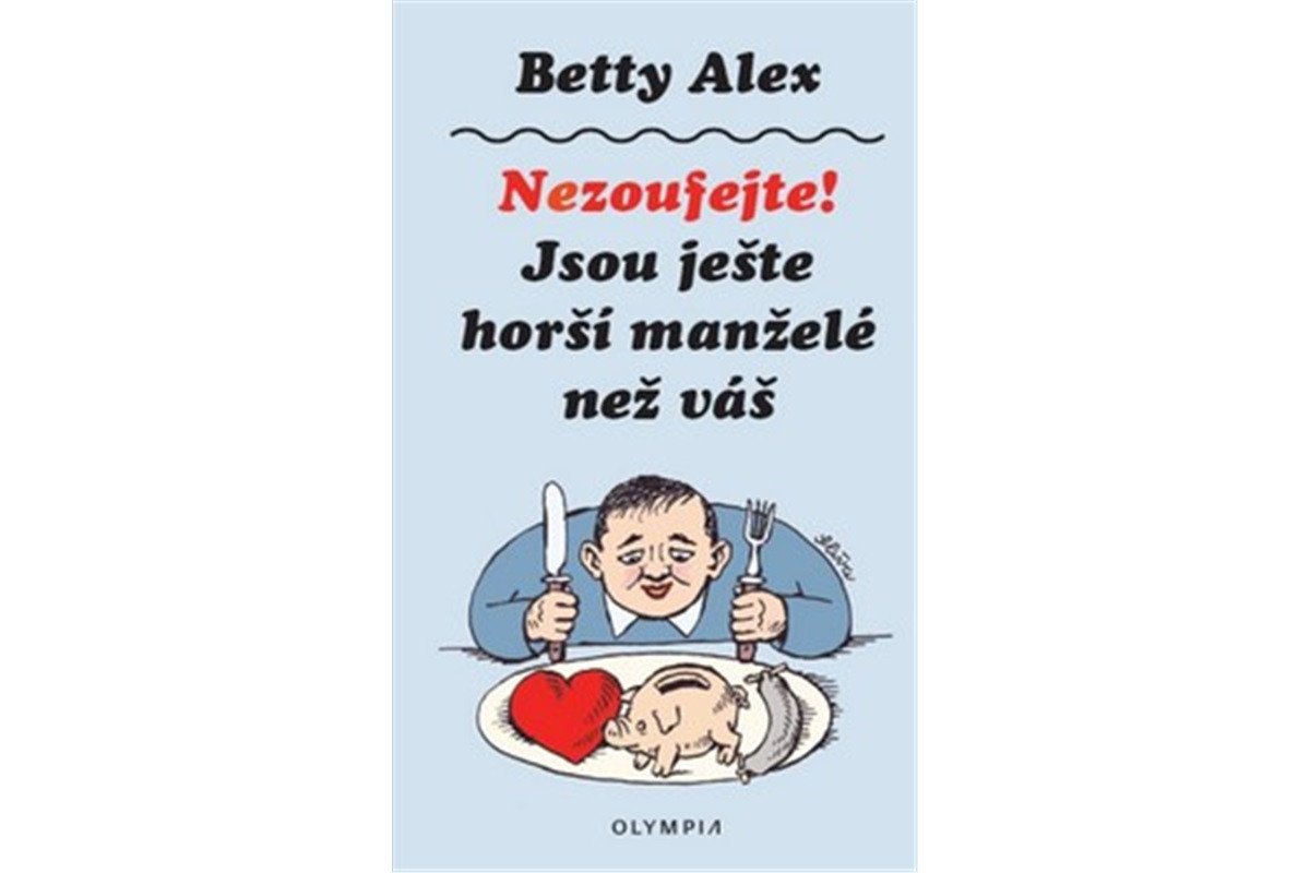 Nezoufejte Jsou ještě horší manželé než váš – Alex Betty