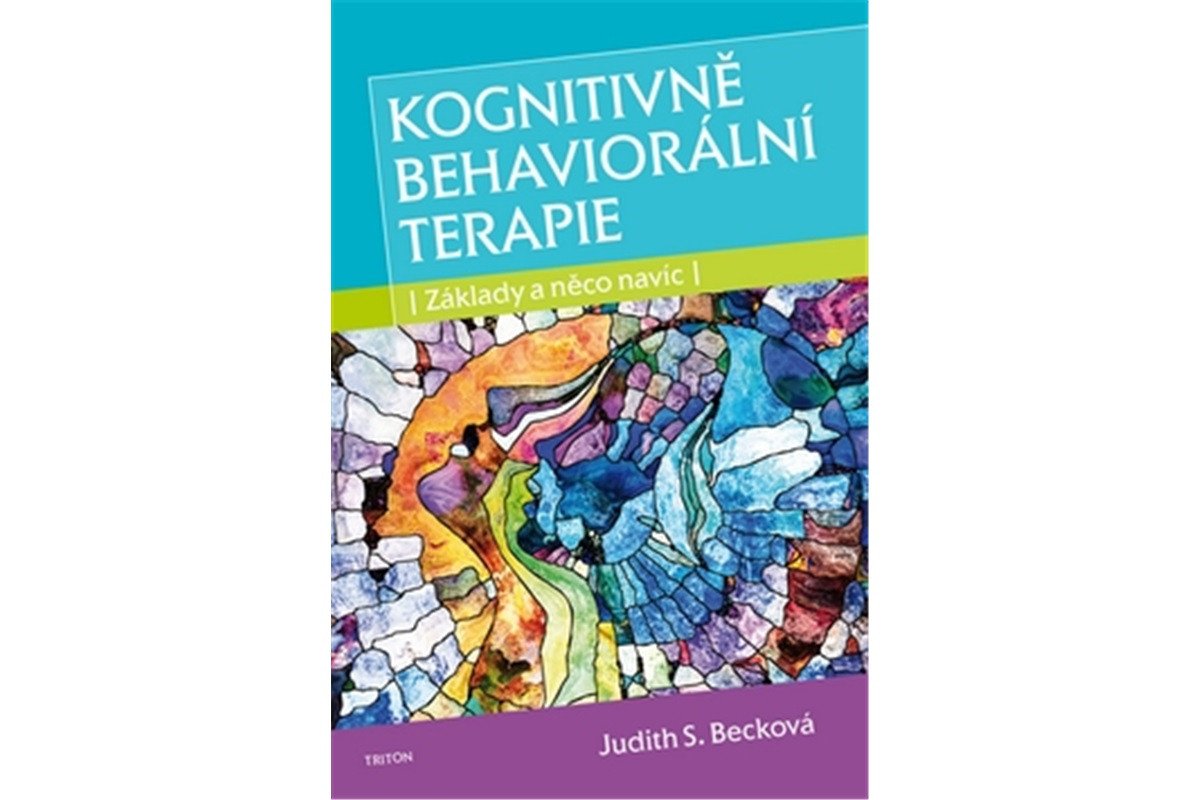 Kognitivně behaviorální terapie - Základy a něco navíc – Becková Judith S