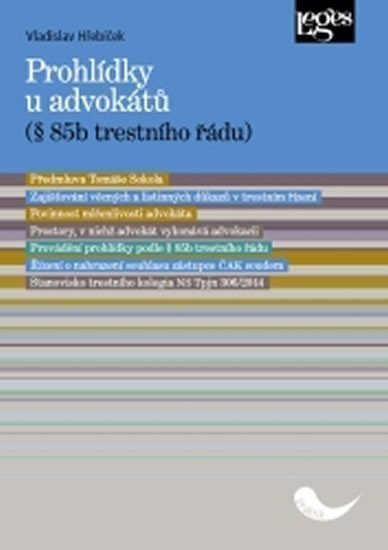 Prohlídky u advokátů  85b trestního řádu s předmluvou Tomáše Sokola – Hřebíček Vladislav