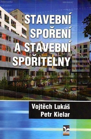 Stavební spoření a stavební spořitelny – Lukáš Vojtěch (2014)