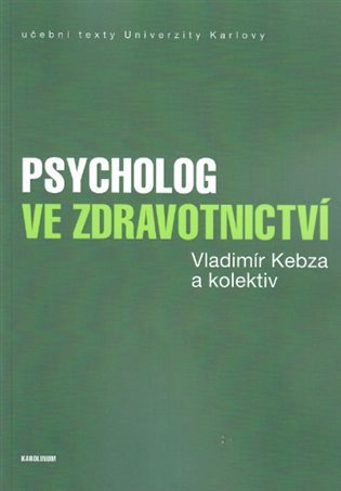 Psycholog ve zdravotnictví – Kebza Vladimír (2017)