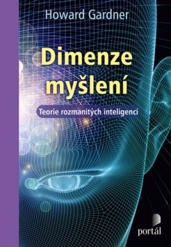 Dimenze myšlení - Teorie rozmanitých inteligencí – Gardner Howard