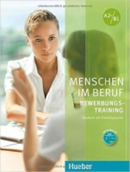 Menschen im Beruf - Bewerbungstraining A2B1 Kursbuch mit Audio-CD – Gerhard Corinna
