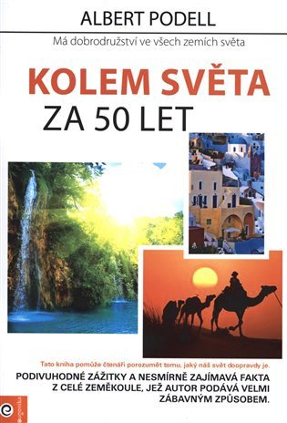 Kolem světa za 50 let - Má dobrodružství ve všech zemích světa – Podell Albert