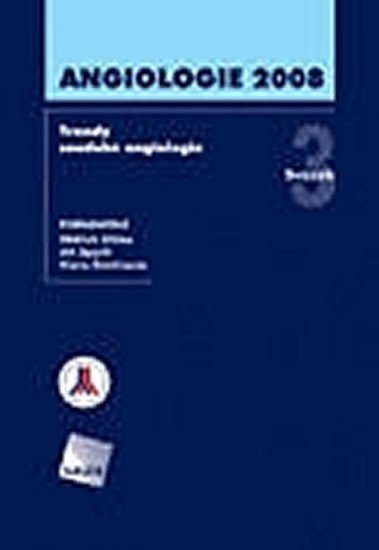 Angiologie 2008 - Trendy soudobé angiologie Svazek 3 – Spáčil Jiří