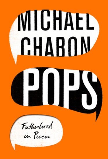 Pops Fatherhood In Pieces – Chabon Michael