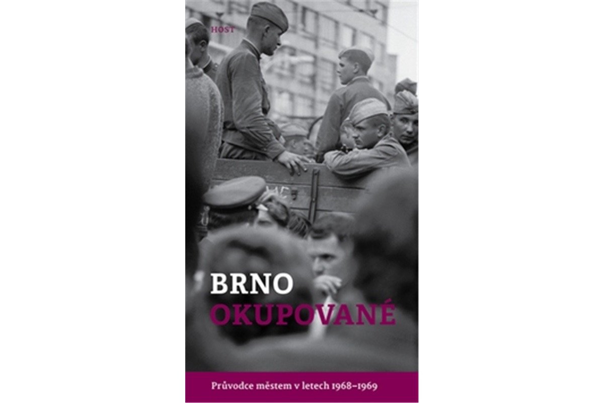 Brno okupované Průvodce městem v letech 1968-1969 – Brummer Alexandr