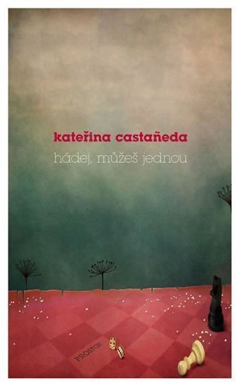 Hádej můžeš jednou – Castaneda Kateřina