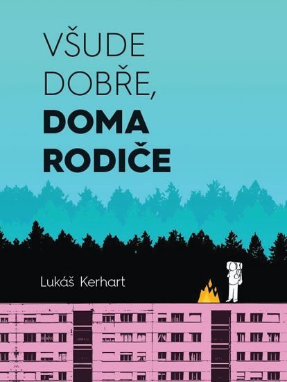 Všude dobře doma rodiče – Kerhart Lukáš
