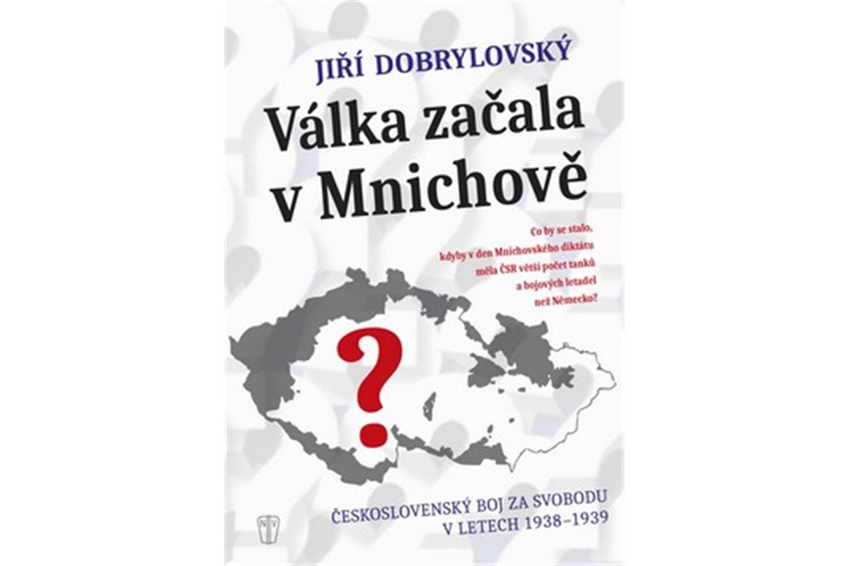 Válka začala v Mnichově – Dobrylovský Jiří