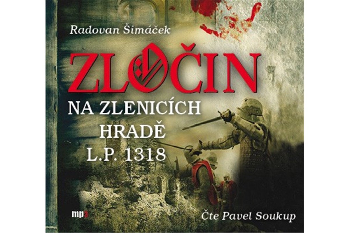 Zločin na Zlenicích hradě LP 1318 - CDmp3 Čte Pavel Soukup