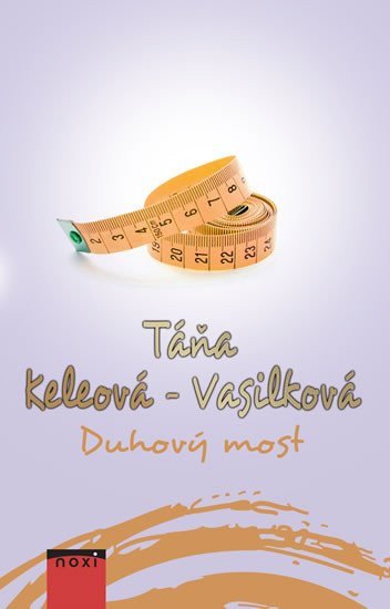 Duhový most – Keleová-Vasilková Táňa