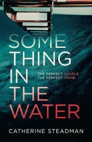 Something in the Water  The Gripping Reese Witherspoon Book Club Pick – Steadmanová Catherine