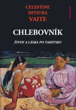Chlebovník - Život a láska po tahitsku – Vaite Celestine Hitiura