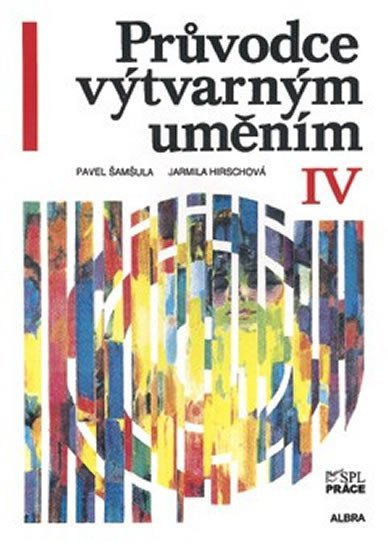 Průvodce výtvarným uměním 4 – Šamšula Pavel