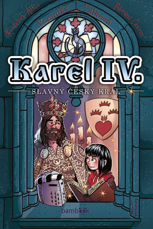 Karel IV - Slavný český král – Válková Veronika