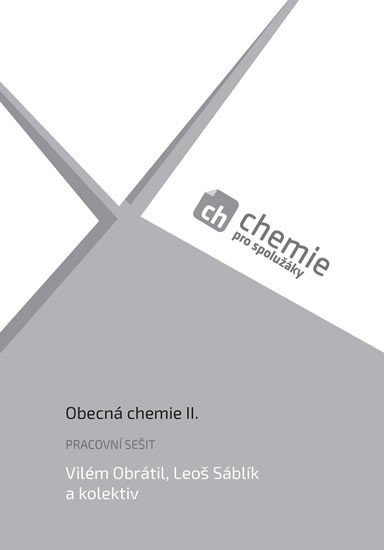 Chemie pro spolužáky Obecná chemie II - Pracovní sešit – group of authors