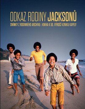 Odkaz rodiny Jacksonů - Snímky z rodinného archivu  Kniha k 50 výročí vzniku kapely – Bronson Fred