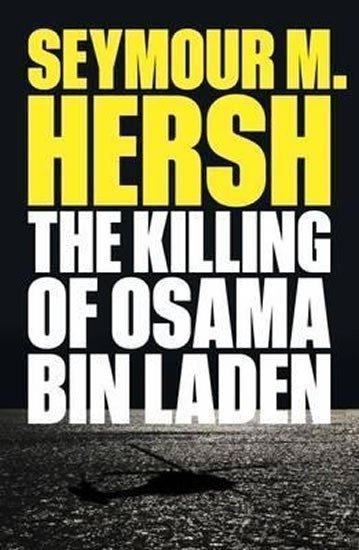 Killing of Osama Bin Laden – Hersh Seymour M