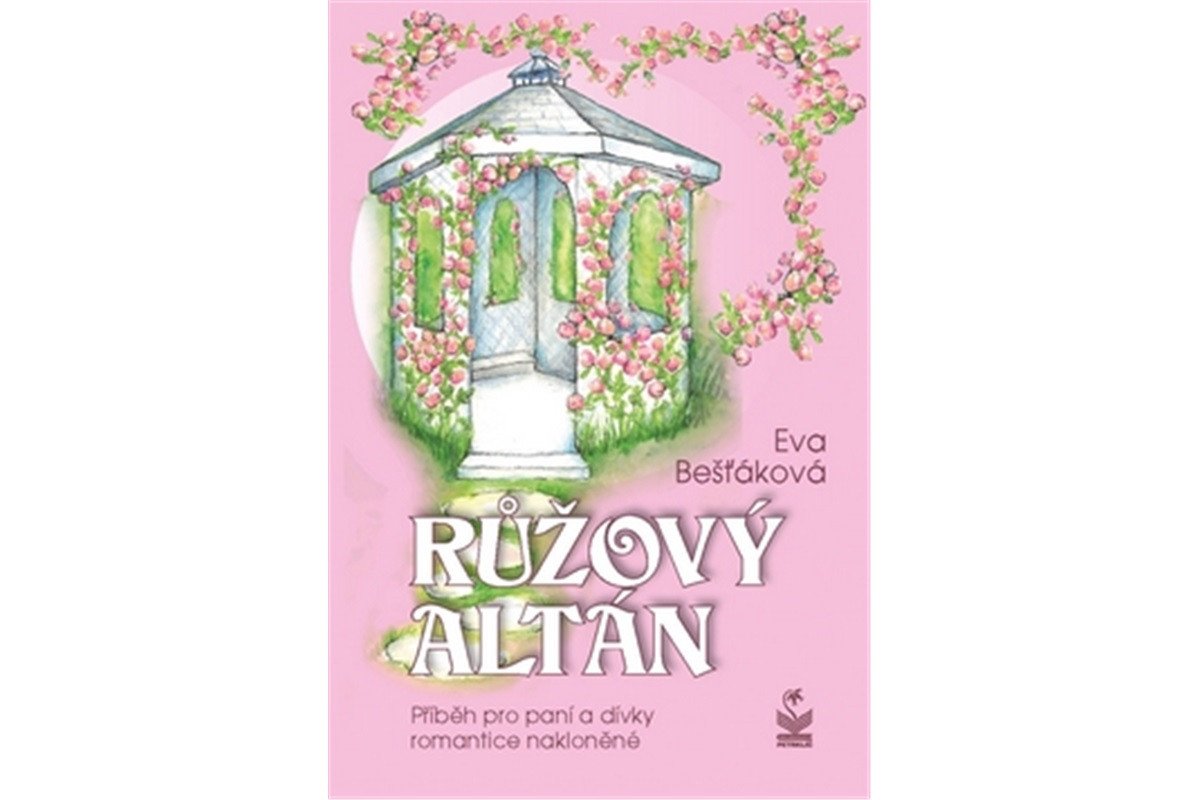 Růžový altán – Bešťáková Eva