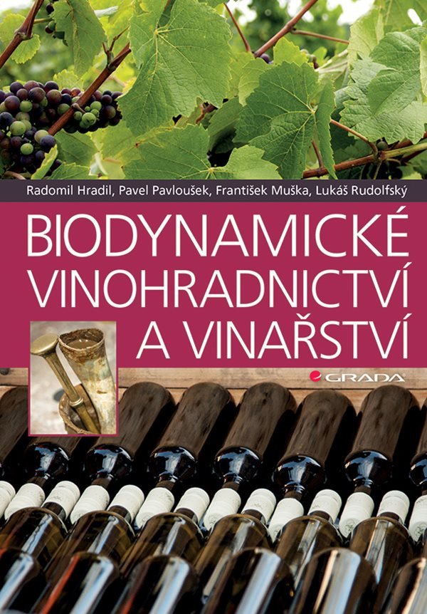 Biodynamické vinohradnictví a vinařství – Pavloušek Pavel