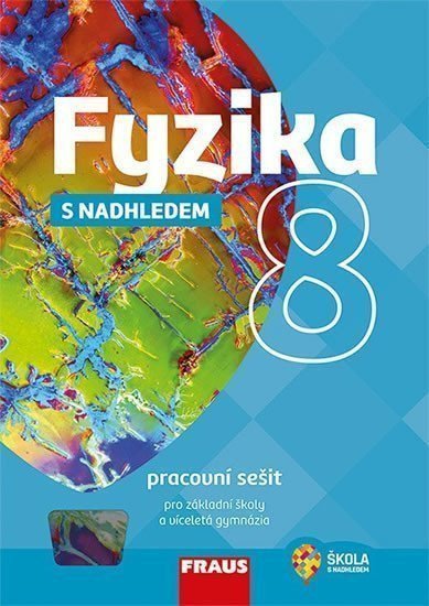 Fyzika 8 s nadhledem pro ZŠ a víceletá gymnázia - Pracovní sešit – group of authors