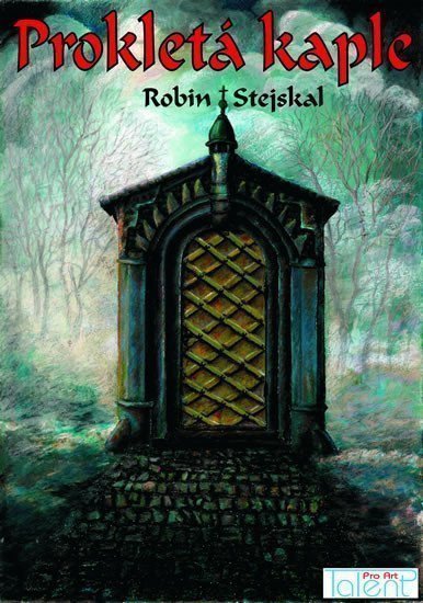 Prokletá kaple – Stejskal Robin